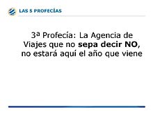 Digitalicemos, reinventemos, sepamos, aceptemos la multicanalidad y aumentemos los ancillaries