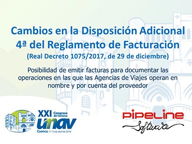 Modificación de la Disposición Adicional 4ª del Reglamento de Facturación. Posibilidad de emitir facturas para documentar determinadas operaciones en las que las Agencias de Viajes operan en nombre y por cuenta del proveedor